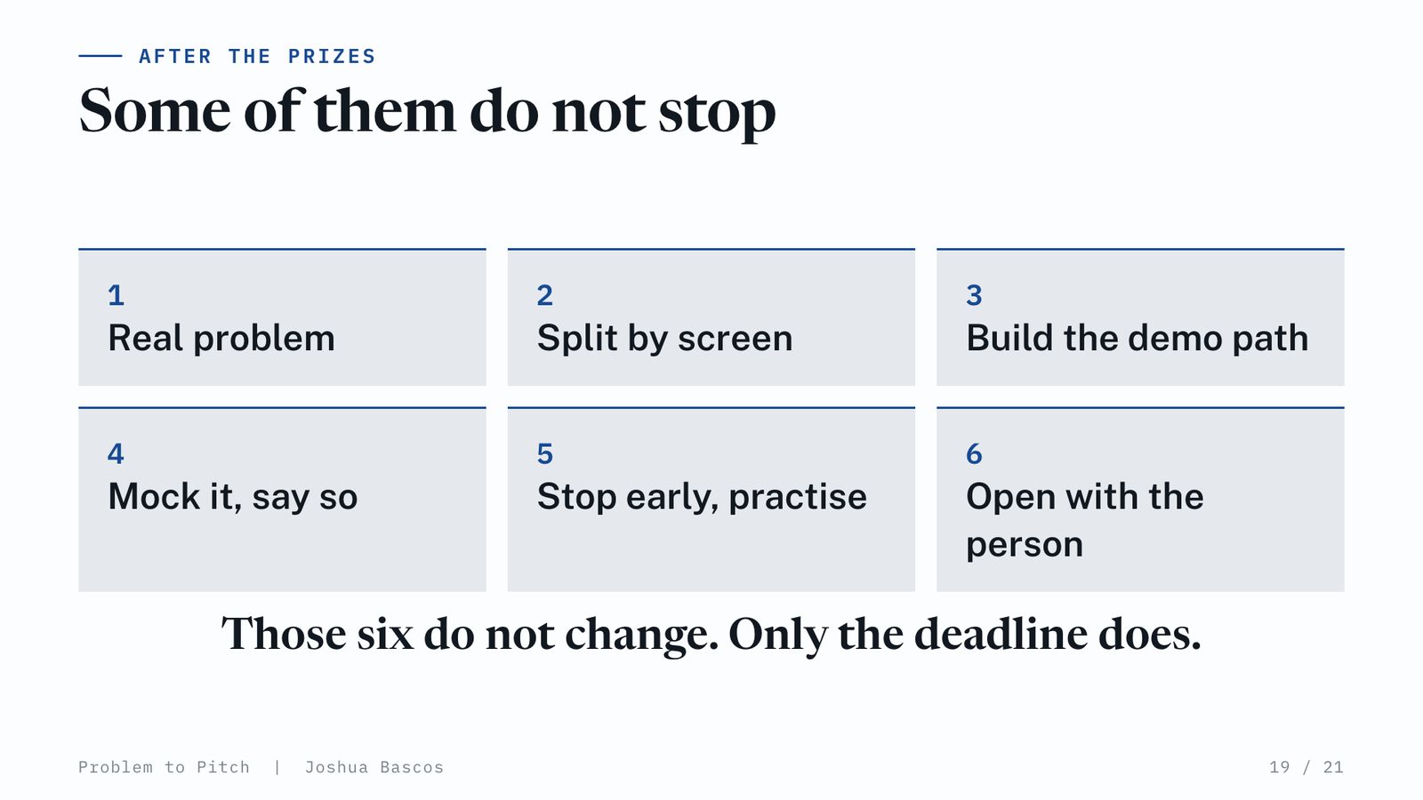 The six moves that do not change: real problem, split by screen, build the demo path, mock it and say so, stop early and practise, open with the person.